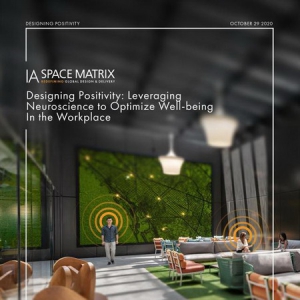 Space Matrix联合IA发布《设计的积极性：科学提升办公空间幸福感》白皮书