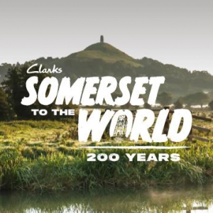 Clarks 200周年特展：致敬萨默塞特，开启舒适新纪元——Clarks发布200周年纪念纪录片及萨默塞特色彩系列